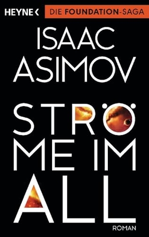 Asimov, Isaac. Ströme im All. Heyne Taschenbuch, 2015.