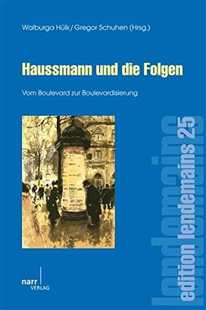 Hülk, Walburga / Gregor Schuhen. Haussmann und die Folgen. Gunter Narr Verlag, 2012.