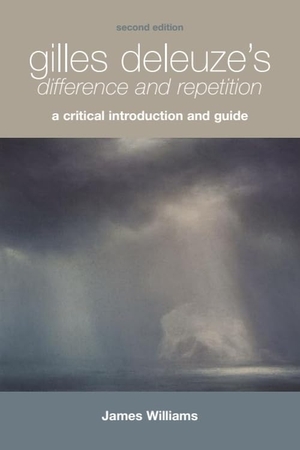 Williams, James. Gilles Deleuze's Difference and Repetition - A Critical Introduction and Guide. Edinburgh University Press, 2013.