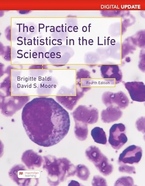 Baldi, Brigitte / David S. Moore. Practice of Statistics in the Life Sciences, Digital Update (International Edition). Macmillan Learning, 1900.