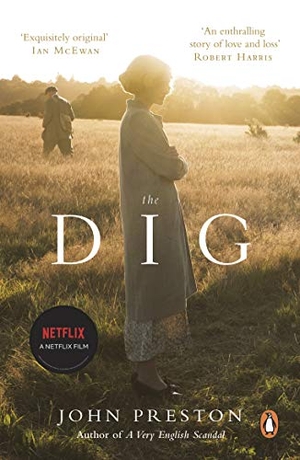 Preston, John. The Dig. Film Tie-In - Now a BAFTA-nominated motion picture starring Ralph Fiennes, Carey Mulligan and Lily James. Penguin Books Ltd (UK), 2021.