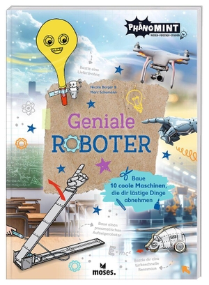 Berger, Nicola / Marc Schumann. PhänoMINT Geniale Roboter - Baue 10 coole Maschinen, die dir lästige Dinge abnehmen. moses. Verlag GmbH, 2025.