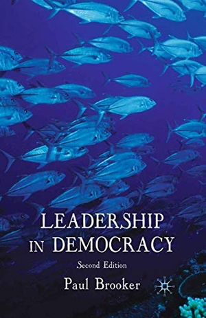 Brooker, P.. Leadership in Democracy. Palgrave Macmillan, 2010.