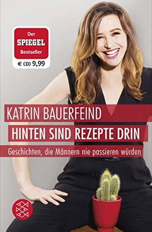 Bauerfeind, Katrin. Hinten sind Rezepte drin - Geschichten, die Männern nie passieren würden. S. Fischer Verlag, 2017.