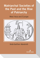 Matriarchal Societies of the Past and the Rise of Patriarchy