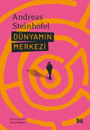 Steinhöfel, Andreas. Dünyamin Merkezi. Deli Dolu, 2023.