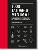 1000 tatuaggi minimal. Piccole eleganti opere grafiche dal grande impatto emozionale