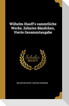 Wilhelm Hauff's sammtliche Werke, Zehntes Bändchen, Vierte Gesammtaugabe