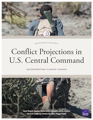 Toukan, Mark / Watts, Stephen et al. Conflict Projections in U.S. Central Command - Incorporating Climate Change. RAND Corporation, 2024.