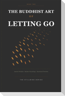 The Buddhist Art of Letting Go