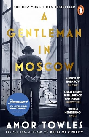 Towles, Amor. A Gentleman in Moscow. Random House UK Ltd, 2017.