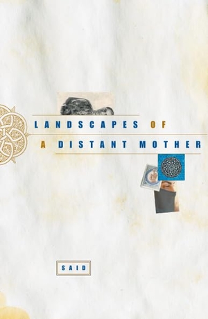 Said. Landscapes of a Distant Mother. University of Chicago Press, 2004.