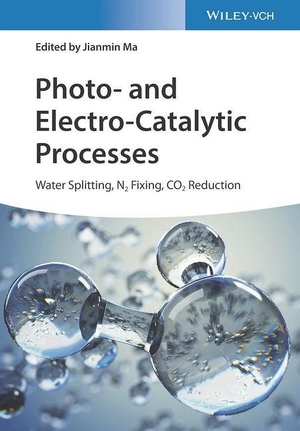 Ma, Jianmin (Hrsg.). Photo- and Electro-Catalytic Processes - Water Splitting, N2 Fixing, CO2 Reduction. Wiley-VCH GmbH, 2022.