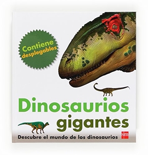 Greenwood, Marie / Fernando Bort. Dinosaurios gigantes. Fundación Santa María-Ediciones SM, 2012.
