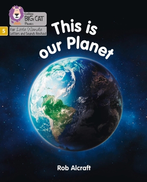 Alcraft, Rob. This is Our Planet - Phase 5 Set 2. HarperCollins Publishers, 2021.