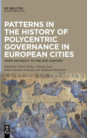 Brélaz, Cédric / Thomas Lau et al (Hrsg.). Patterns in the History of Polycentric Governance in European Cities - From Antiquity to the 21st Century. de Gruyter Oldenbourg, 2024.