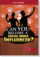 Can You Become a Social Media Influencer?