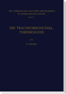Die Tracheobronchial- Tuberkulose der Erwachsenen