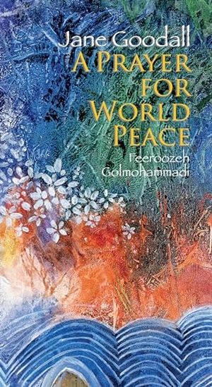 Goodall, Jane. Prayer for World Peace. Astra Publishing House, 2015.