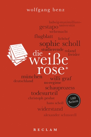 Benz, Wolfgang. Die Weiße Rose. 100 Seiten. Reclam Philipp Jun., 2017.