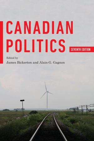 Bickerton, James / Alain-G. Gagnon (Hrsg.). Canadian Politics, Seventh Edition. University of Toronto Press, 2020.