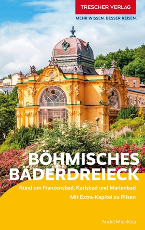 Micklitza, André. TRESCHER Reiseführer Böhmisches Bäderdreieck - Rund um Franzensbad, Karlsbad und Marienbad. Mit Extra-Kapitel zu Pilsen. Trescher Verlag GmbH, 2026.
