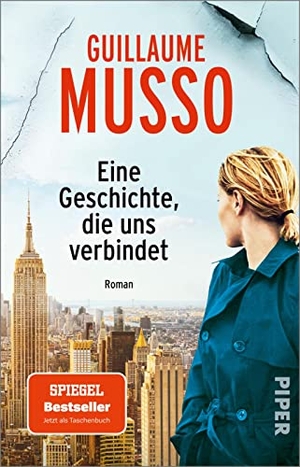 Musso, Guillaume. Eine Geschichte, die uns verbindet - Roman | Ein mitreißender Roman über Bücher und die große Liebe. Piper Verlag GmbH, 2022.