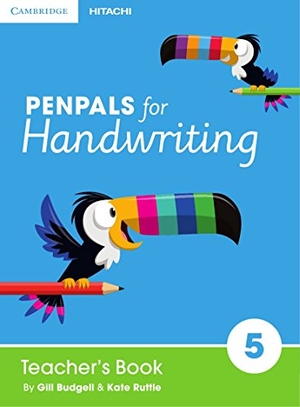 Budgell, Gill / Kate Ruttle. Penpals for Handwriting Year 5 Teacher's Book. Cambridge-Hitachi, 2016.