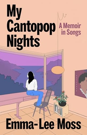 Moss, Emma-Lee. My Cantopop Nights - A Memoir in Songs. Random House UK Ltd, 2026.