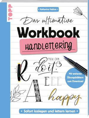 Hailom, Katharina. Das ultimative Workbook: Handlettering - Sofort loslegen und lettern lernen. Mit weiteren Übungsblättern und Linienrastern zum Download. frechverlag GmbH, 2026.
