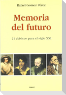 Memoria del futuro : 21 clásicos para el siglo XXI