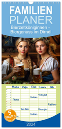 Familienplaner 2024 - Bierzeltköniginnen - Biergenuss im Dirndl mit 5 Spalten (Wandkalender, 21 x 45 cm) CALVENDO