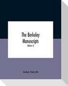 The Berkeley Manuscripts. The Lives Of The Berkeleys, Lords Of The Honour, Castle And Manor Of Berkeley, In The County Of Gloucester, From 1066 To 1618 With A Description Of The Hundred Of Berkeley And Of Its Inhabitants (Volume I)