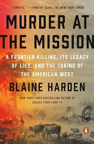 Harden, Blaine. Murder at the Mission - A Frontier Killing, Its Legacy of Lies, and the Taking of the American West. Penguin Publishing Group, 2022.
