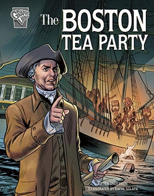 Anderson, Theodore. The Boston Tea Party. Capstone, 2020.