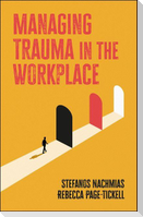Managing Trauma in the Workplace