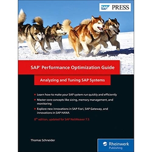 Schneider, Thomas. SAP Performance Optimization Guide - Analyzing and Tuning SAP Systems. Rheinwerk Publishing, Inc., 2018.