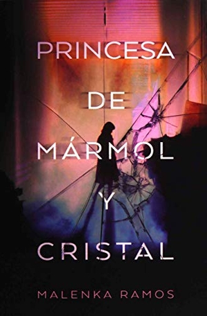 Ramos, Malenka. Princesa de Marmol Y Cristal. Urano, 2019.