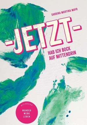 Mayr, Mag. a FH Sabrina Martina. Jetzt hab ich Bock auf Mittendrin!. Buchschmiede, 2026.