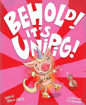 Hueller, Patrick. Behold! It's Unipig!. River Horse Books, 2023.