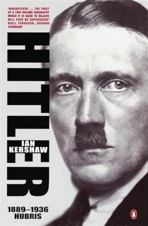 Kershaw, Ian. Hitler 1889-1936 - Hubris. Bantam, 2001.