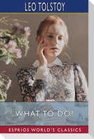 What to Do? (Esprios Classics)