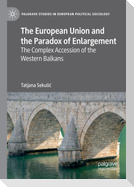 The European Union and the Paradox of Enlargement