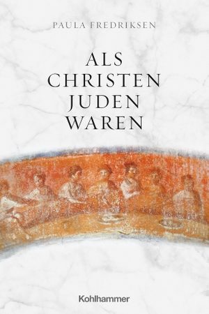 Fredriksen, Paula. Als Christen Juden waren. Kohlhammer W., 2021.