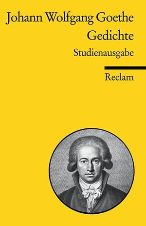 Goethe, Johann Wolfgang von. Gedichte - Studienausgabe. Reclam Philipp Jun., 2008.
