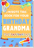 I Wrote This Book For Your Birthday Grandma