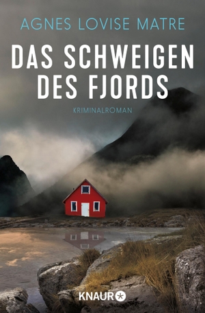 Matre, Agnes Lovise. Das Schweigen des Fjords - Kriminalroman. Knaur Taschenbuch, 2019.