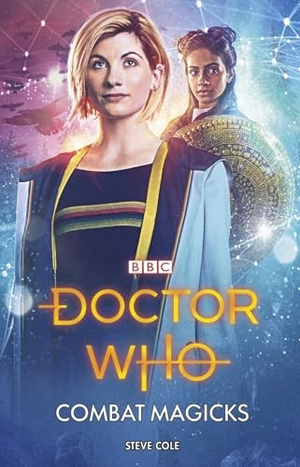 Cole, Steve. Doctor Who: Combat Magicks. Ebury Publishing, 2025.