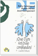 Qué Dios nos pille confesados : cuentos bíblicos