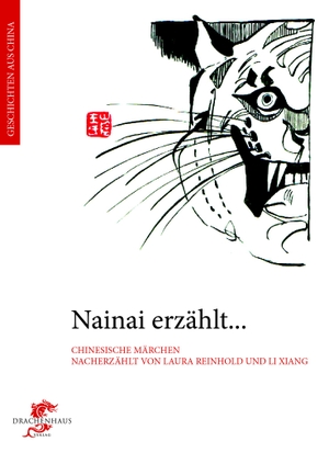 Reinhold, Laura. Nainai erzählt... Märchen aus China. Drachenhaus Verlag, 2016.